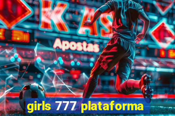 girls 777 plataforma